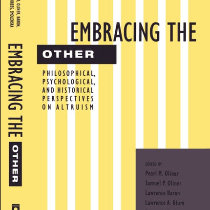 Embracing the Other: Philosophical, Psychological, and Historical Perspectives on Altruism