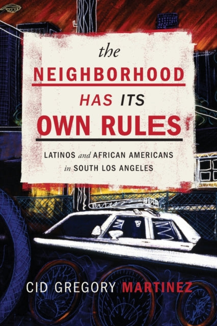 The Neighborhood Has Its Own Rules  Latinos and
