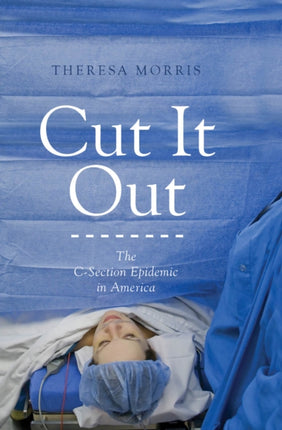 Cut It Out: The C-Section Epidemic in America