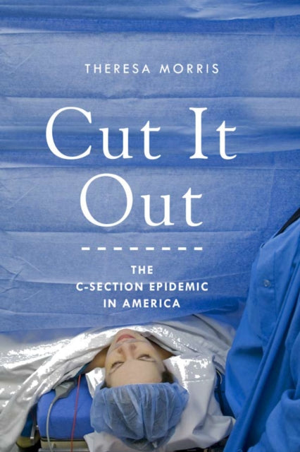 Cut It Out: The C-Section Epidemic in America