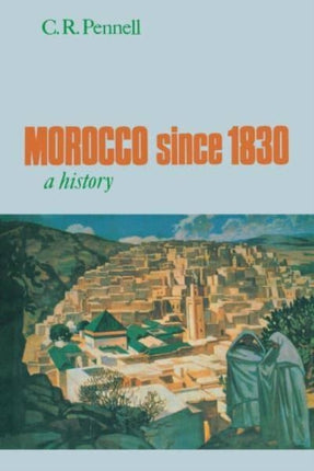 Morocco since 1830 A History