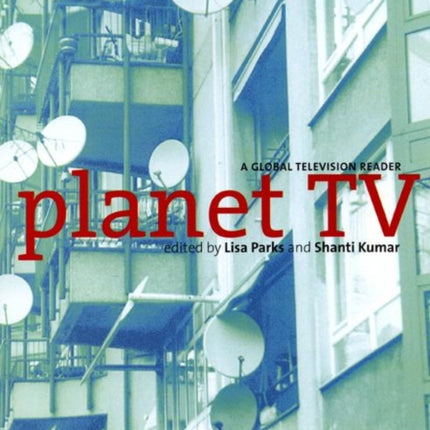 Planet TV: A Global Television Reader