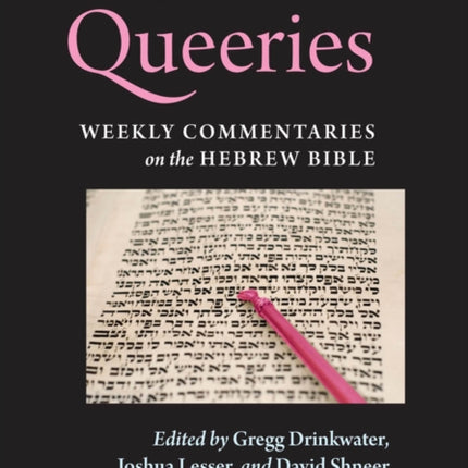 Torah Queeries: Weekly Commentaries on the Hebrew Bible