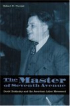 The Master of Seventh Avenue  David Dubinsky and
