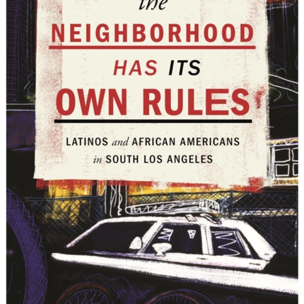 The Neighborhood Has Its Own Rules  Latinos and
