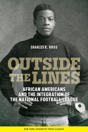 Outside the Lines: African Americans and the Integration of the National Football League