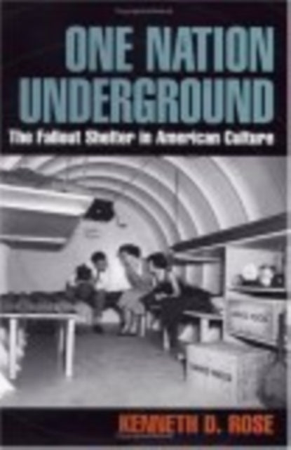 One Nation Underground: The Fallout Shelter in American Culture