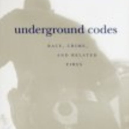 Underground Codes: Race, Crime and Related Fires