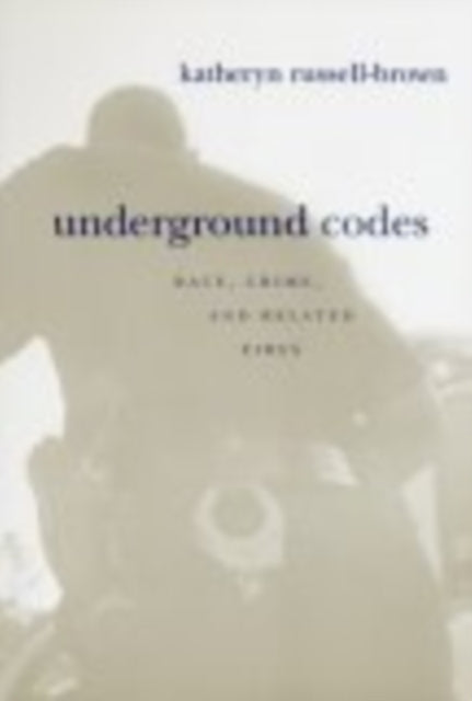 Underground Codes: Race, Crime and Related Fires