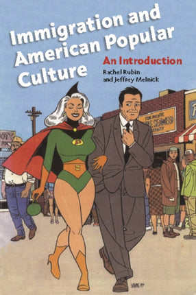 Immigration and American Popular Culture: An Introduction