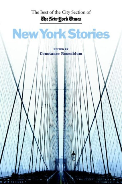 New York Stories: The Best of the City Section of the New York Times