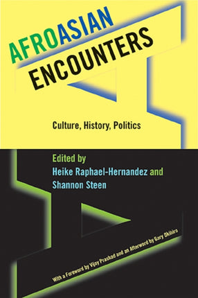 AfroAsian Encounters: Culture, History, Politics