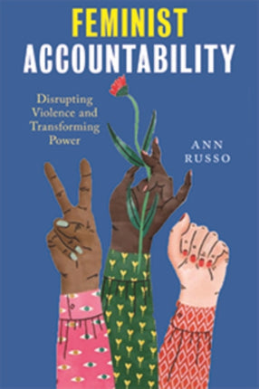 Feminist Accountability: Disrupting Violence and Transforming Power