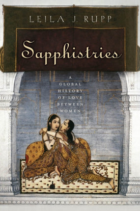 Sapphistries: A Global History of Love between Women