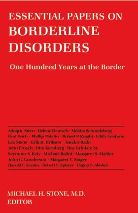 Essential Papers on Borderline Disorders: One Hundred Years at the Border