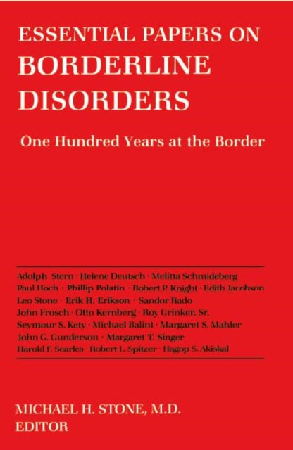 Essential Papers on Borderline Disorders: One Hundred Years at the Border