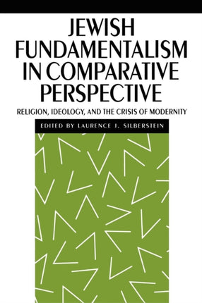 Jewish Fundamentalism in Comparative Perspective: Religion, Ideology, and the Crisis of Morality