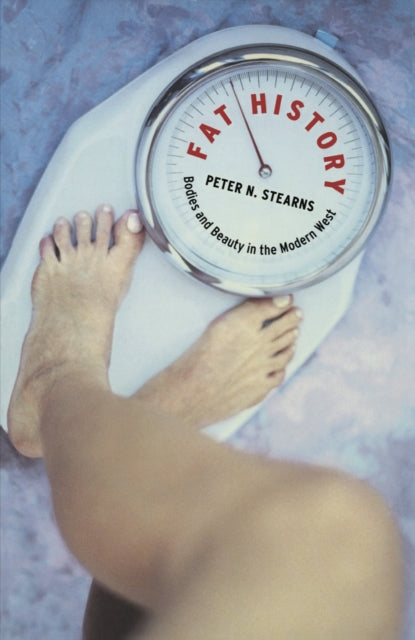 Fat History: Bodies and Beauty in the Modern West