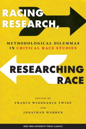 Racing Research, Researching Race: Methodological Dilemmas in Critical Race Studies