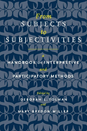 From Subjects to Subjectivities: A Handbook of Interpretive and Participatory Methods