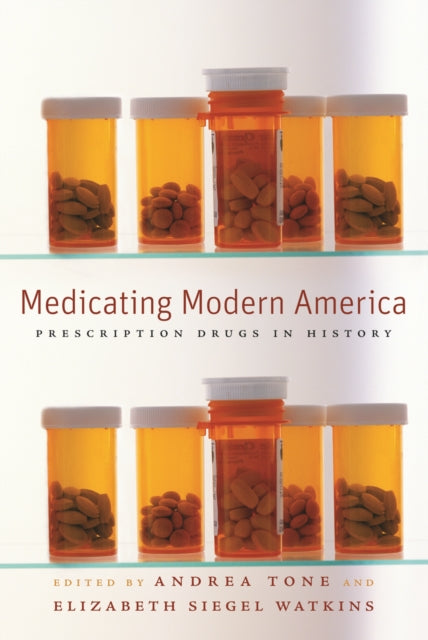 Medicating Modern America  Prescription Drugs in