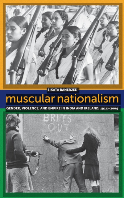 Muscular Nationalism  Gender Violence and Empire