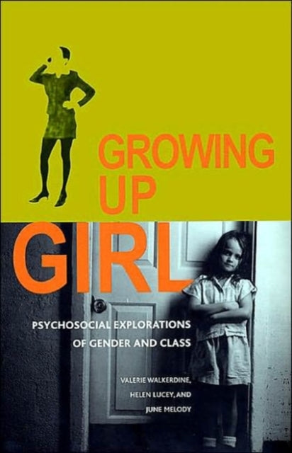 Growing Up Girl  PsychoSocial Explorations of