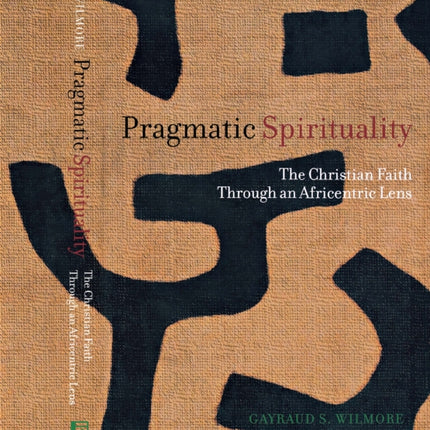 Pragmatic Spirituality: The Christian Faith through an Africentric Lens