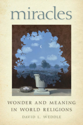 Miracles: Wonder and Meaning in World Religions