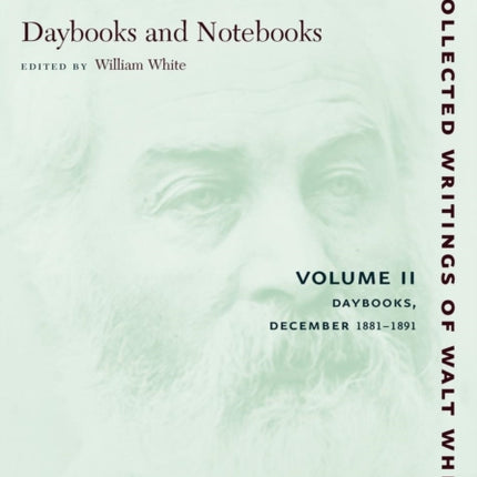 Daybooks and Notebooks: Volume II: Daybooks, December 1881-1891