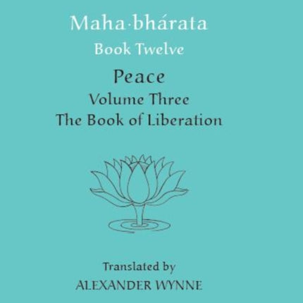 Mahabharata Book Twelve (Volume 3): Peace Part Two: The Book of Liberation