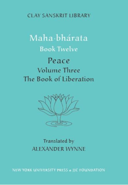 Mahabharata Book Twelve (Volume 3): Peace Part Two: The Book of Liberation