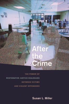 After the Crime  The Power of Restorative Justice