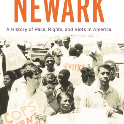 Newark: A History of Race, Rights, and Riots in America