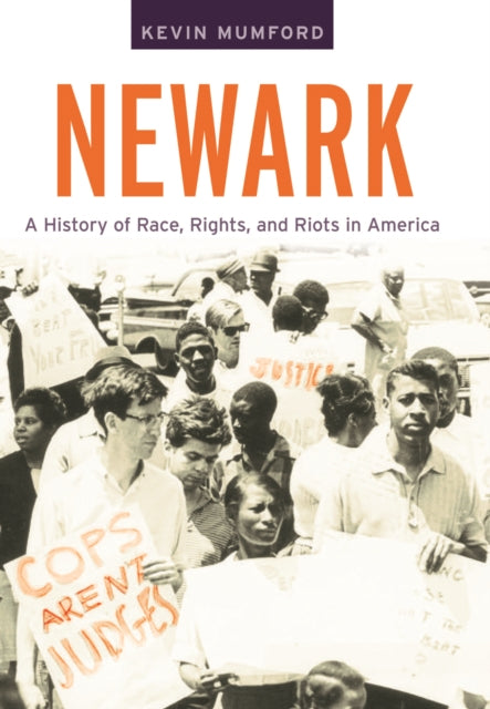 Newark: A History of Race, Rights, and Riots in America