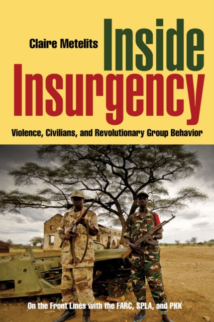 Inside Insurgency  Violence Civilians and