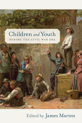 Children and Youth during the Civil War Era