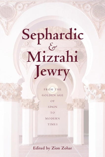 Sephardic and Mizrahi Jewry: From the Golden Age of Spain to Modern Times