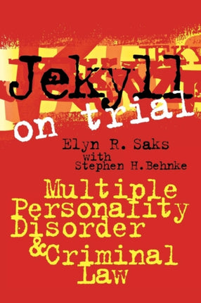 Jekyll on Trial: Multiple Personality Disorder and Criminal Law