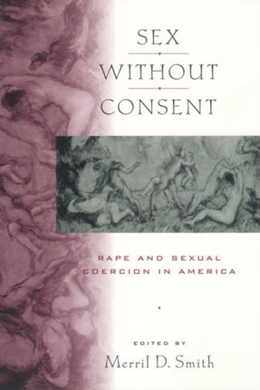 Sex without Consent: Rape and Sexual Coercion in America