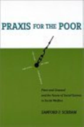 Praxis for the Poor: Piven and Cloward and the Future of Social Science in Social Welfare