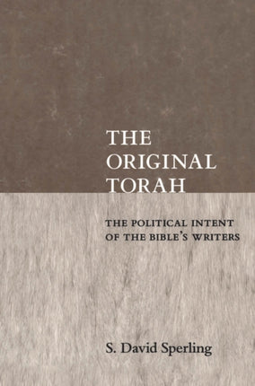 The Original Torah: The Political Intent of the Bible's Writers