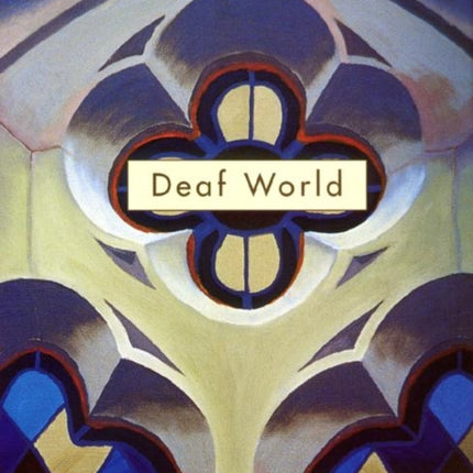 Deaf World: A Historical Reader and Primary Sourcebook