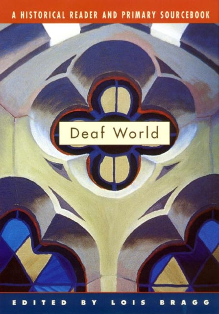 Deaf World: A Historical Reader and Primary Sourcebook