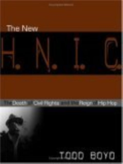 The New H.N.I.C.: The Death of Civil Rights and the Reign of Hip Hop