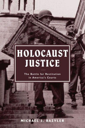 Holocaust Justice: The Battle for Restitution in America's Courts