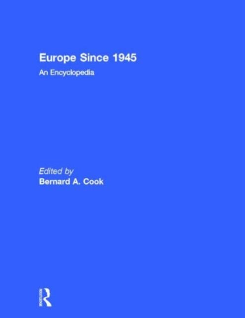 Europe Since 1945: An Encyclopedia