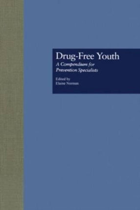 Drug Free Youth: A Compendium for Prevention Specialists