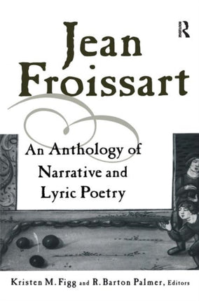 Jean Froissart: A Dual Language Anthology