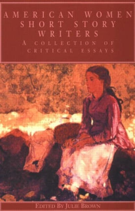 American Women Short Story Writers A Collection